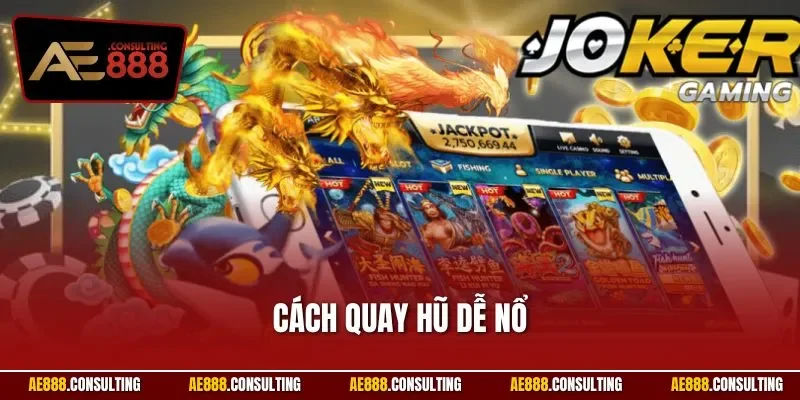 Cách Quay Hũ Dễ Nổ